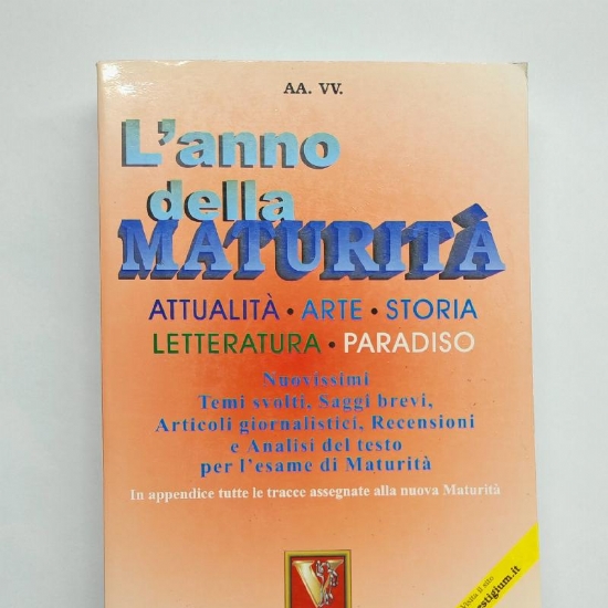 L anno della Maturita Attualita Arte Storia Letteratura Paradiso di AA VV  Copertina Flessibile Vestigium - 1