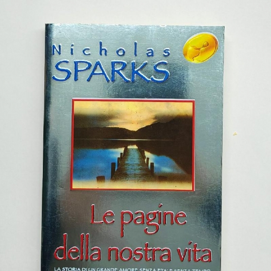 Le Pagine della Nostra Vita di Nicholas Sparks Copertina Flessibile Sperling e Kupfer - 1